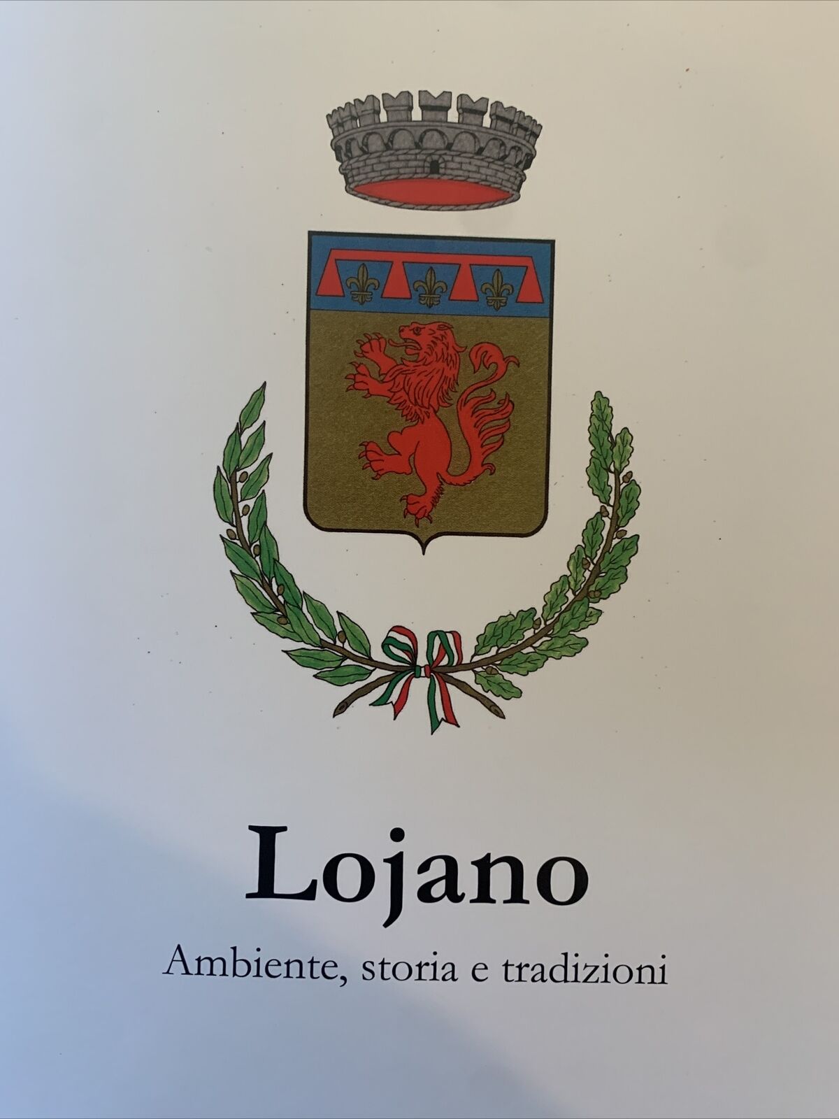 Libro Loiano - LOIANO ambiente storia e tradizioni. Comune di Loiano 2014 #