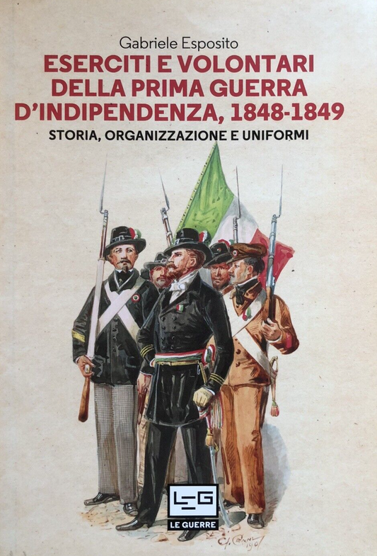 Eserciti e volontari della prima guerra d'indipendenza 1848-1849, G. Esposito