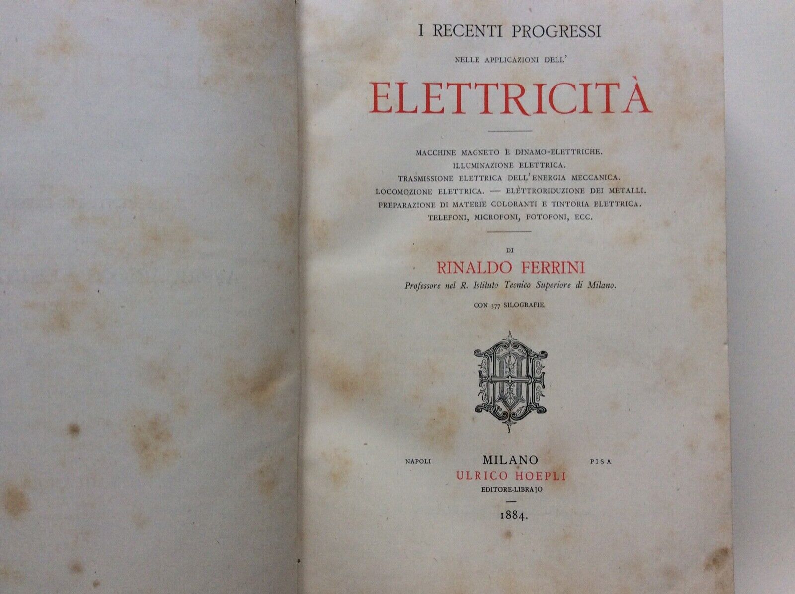 RINALDO FERRINI,RECENTI PROGRESSI NELLE APPLICAZIONI DELL’ELETTRICITÀ.1884 Hoepl