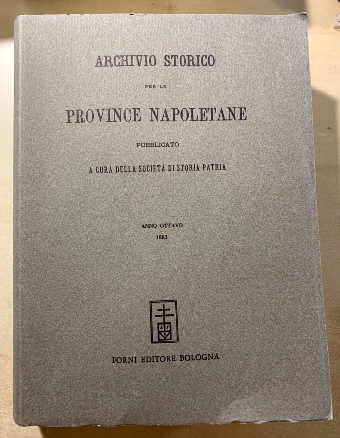 Archivio storico per le province Napoletane. Anno ottavo VIII. Arnaldo Forni