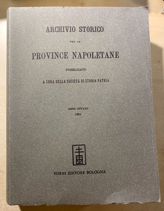 Archivio storico per le province Napoletane. Anno ottavo VIII. Arnaldo Forni