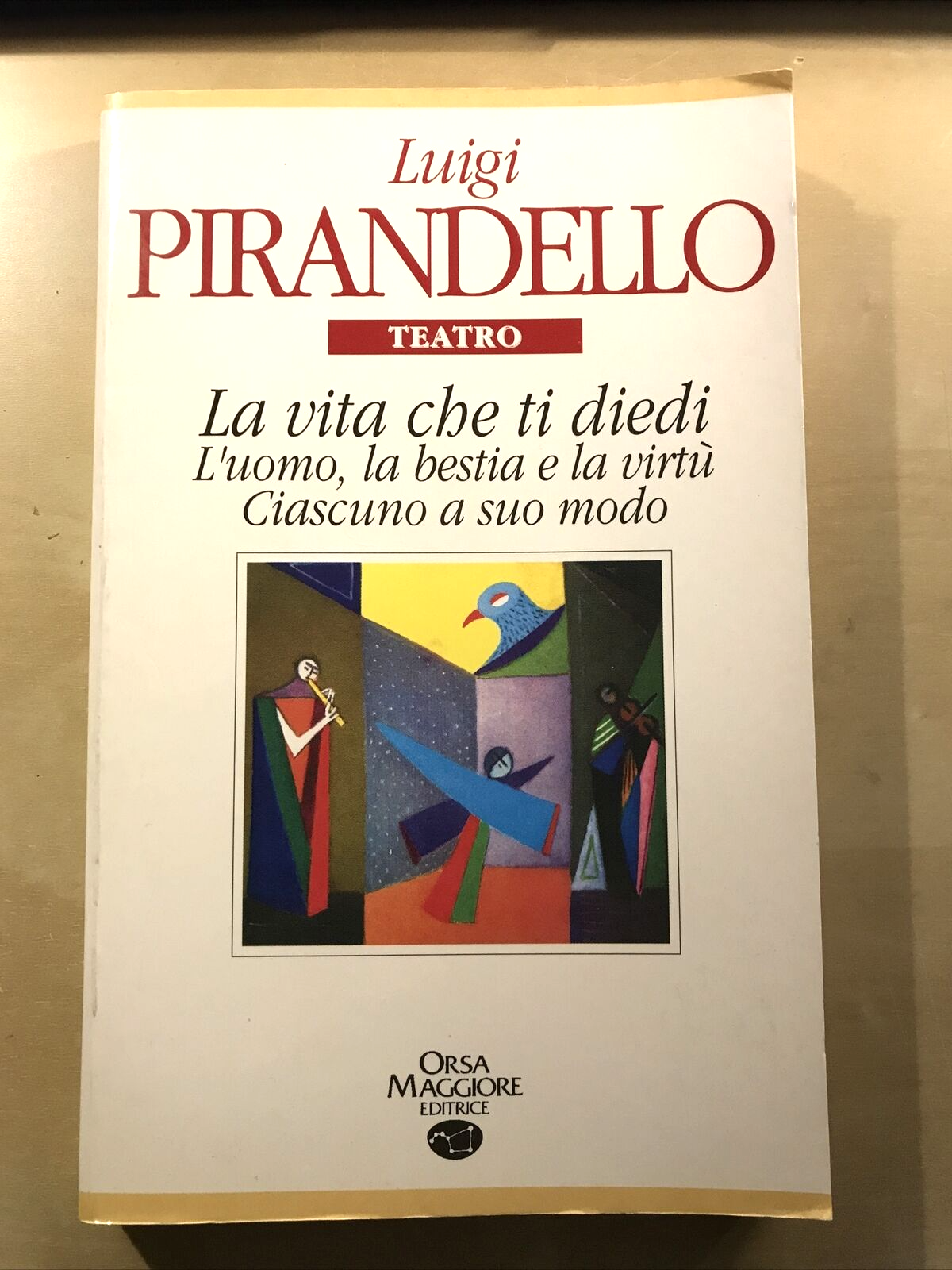 PIRANDELLO teatro, La vita che ti diedi - l'uomo la bestia e la virtù - ciascuno