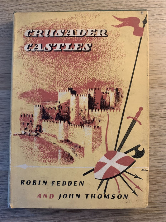 Crusader Castles - Robin Fedden and John Thomson