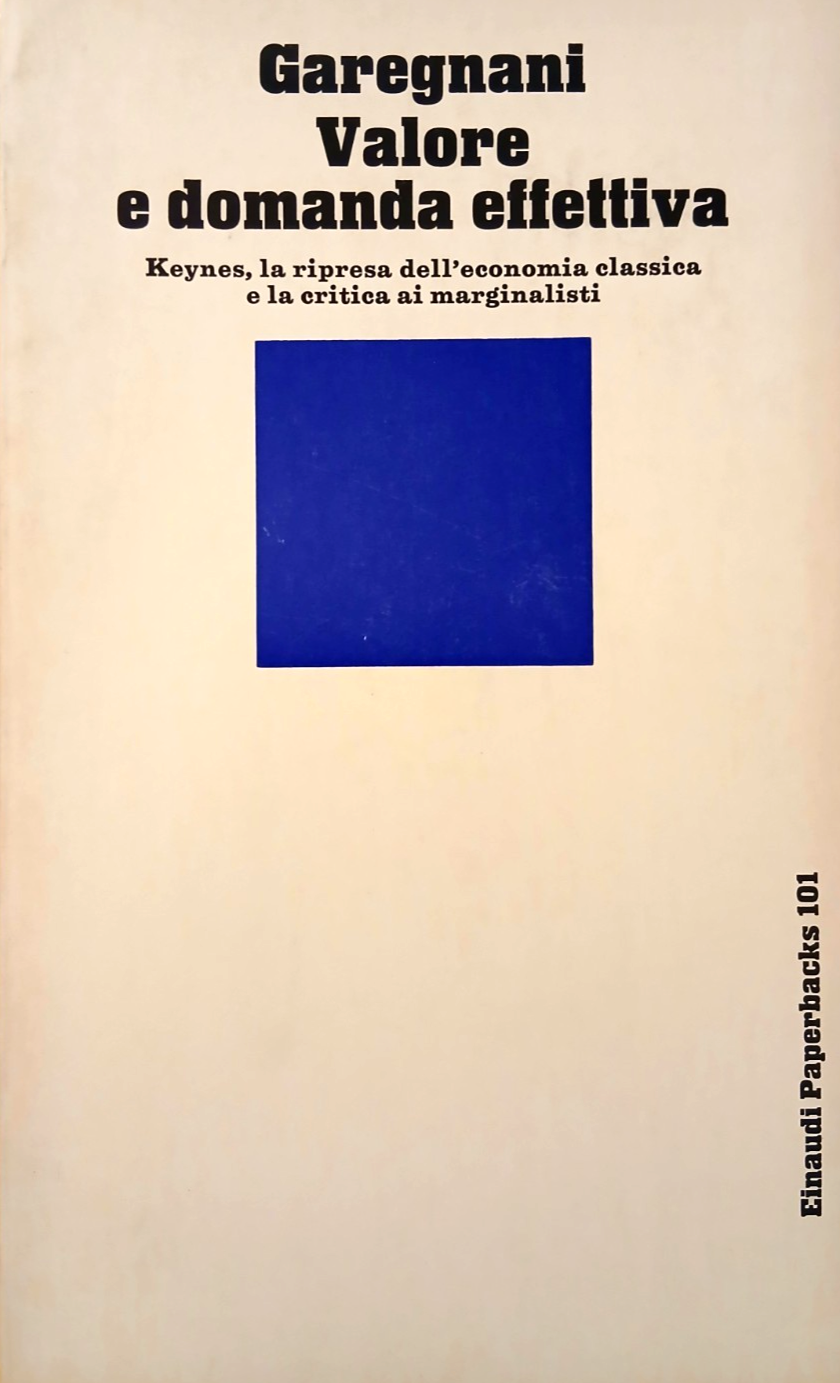 Valore e domanda effettiva - Garegnani. Einaudi Paperbacks 101 - 1979