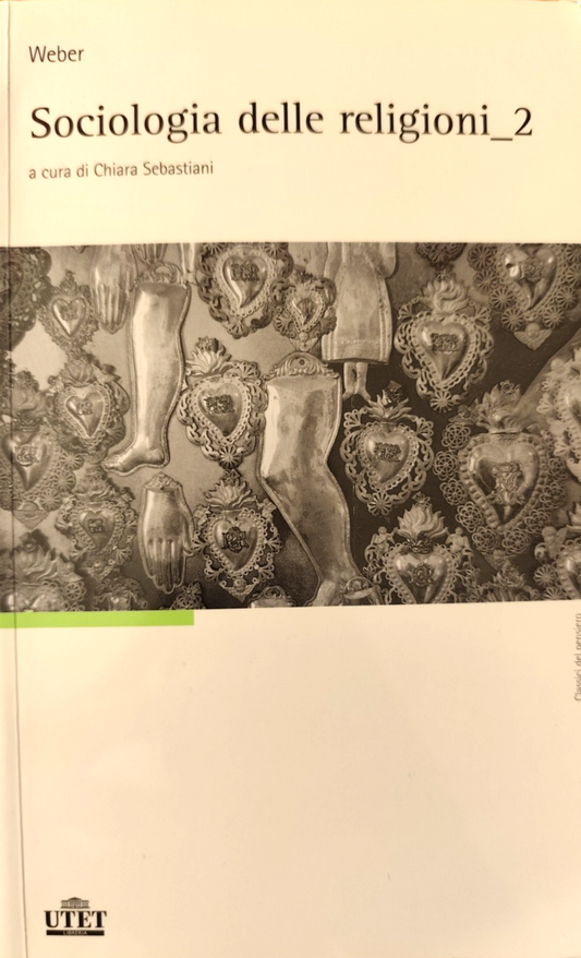 Sociologia delle religioni 2 Weber vol. secondo UTET 2008 classici del pensiero