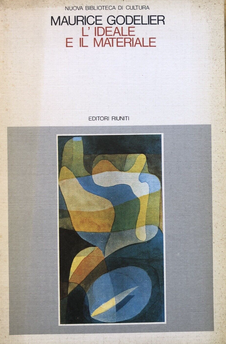 L'ideale e il materiale, Maurice Godelier - Editori Riuniti 1985 **sottolineato*