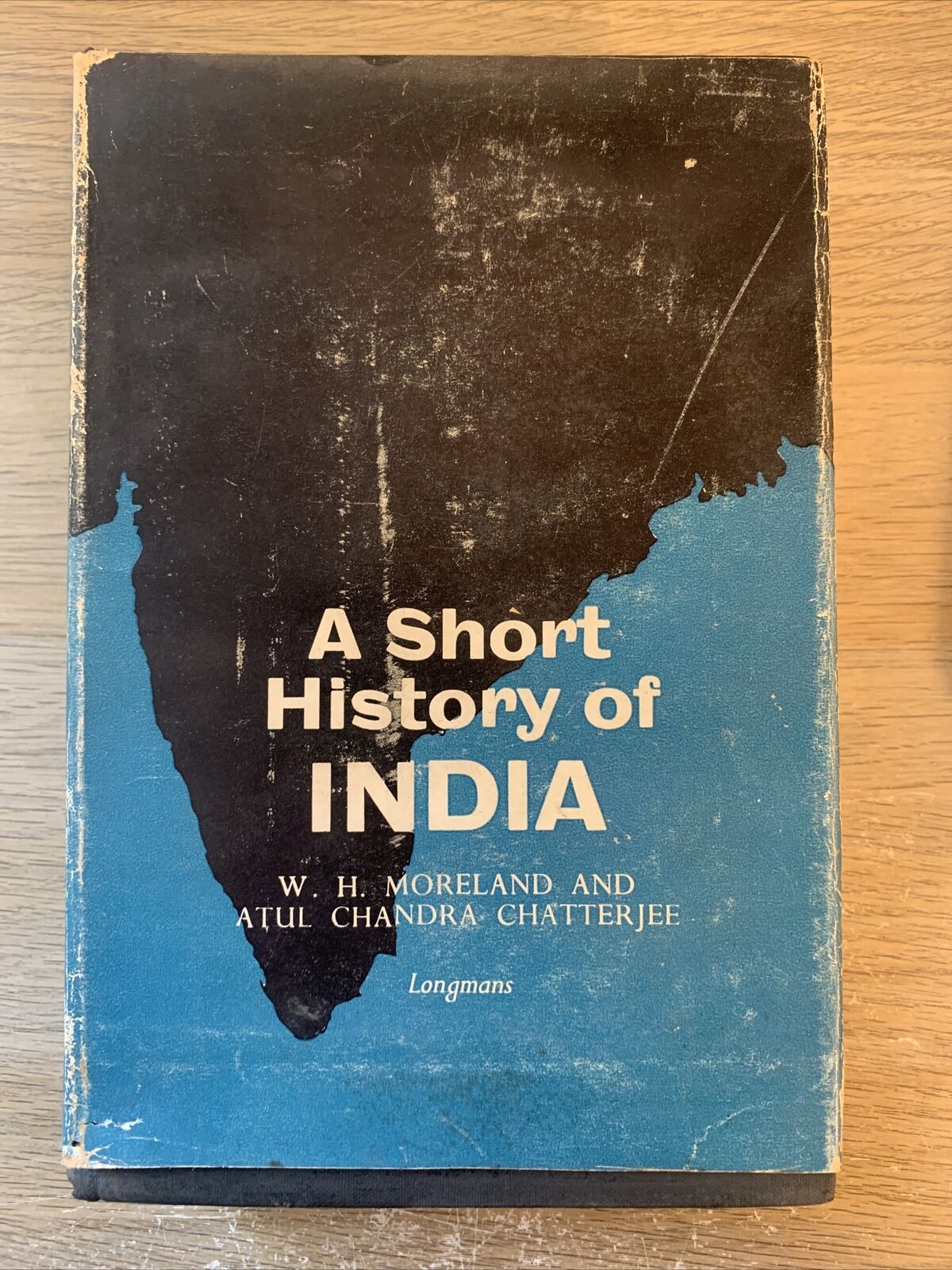 A short history of India. W. H. Moreland, Atul Chandra - Longmans 1957