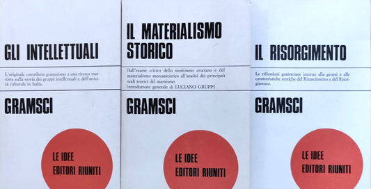 Gramsci, gli intellettuali, il materialismo storico, il risorgimento Ed. Riuniti