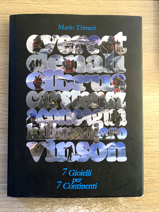 MARIO TRIMERI - 7 gioielli per 7 continenti. Everest Denali Elbrus Carestensz ..