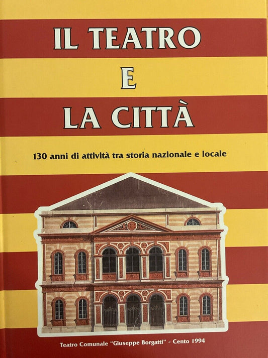Comune Di Cento - Il Teatro E La Città, Teatro Comunale Giuseppe Borgatti ￼