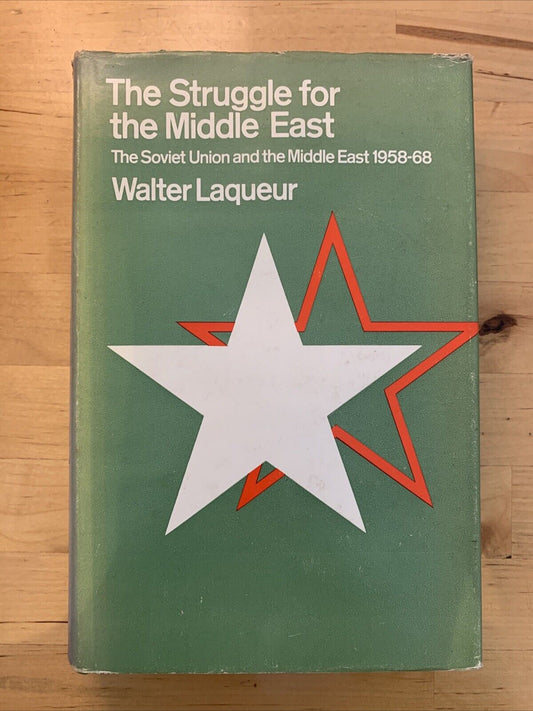 The struggle of the Middle East - Walter Laqueur. the soviet union and the middl