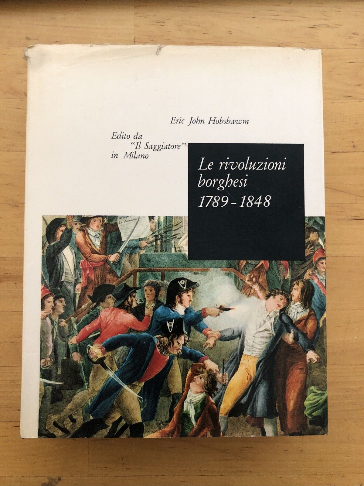 Le Rivoluzioni Borghesi 1789 1848 - Eric John Hobsbawn - Il Saggiatore 1966