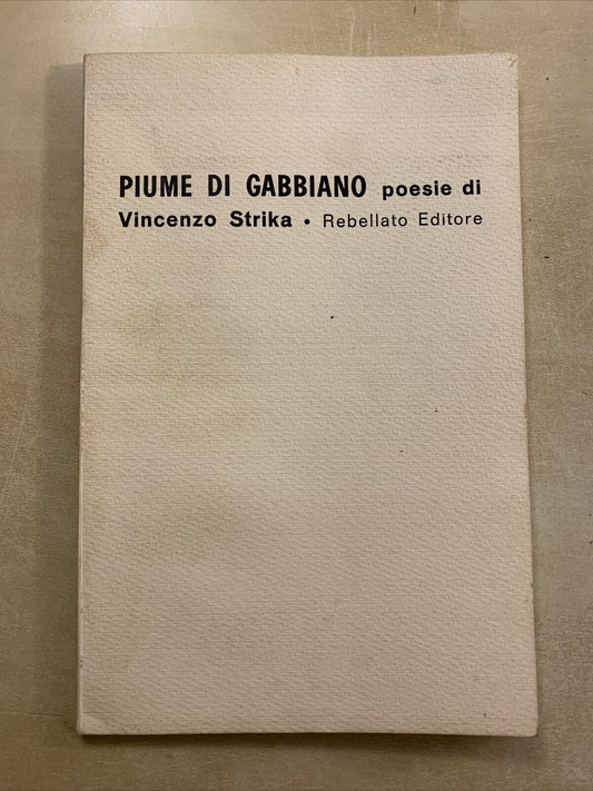 Piume di Gabbiano poesie di Vincenzo Strika. Rebellato editore 1971
