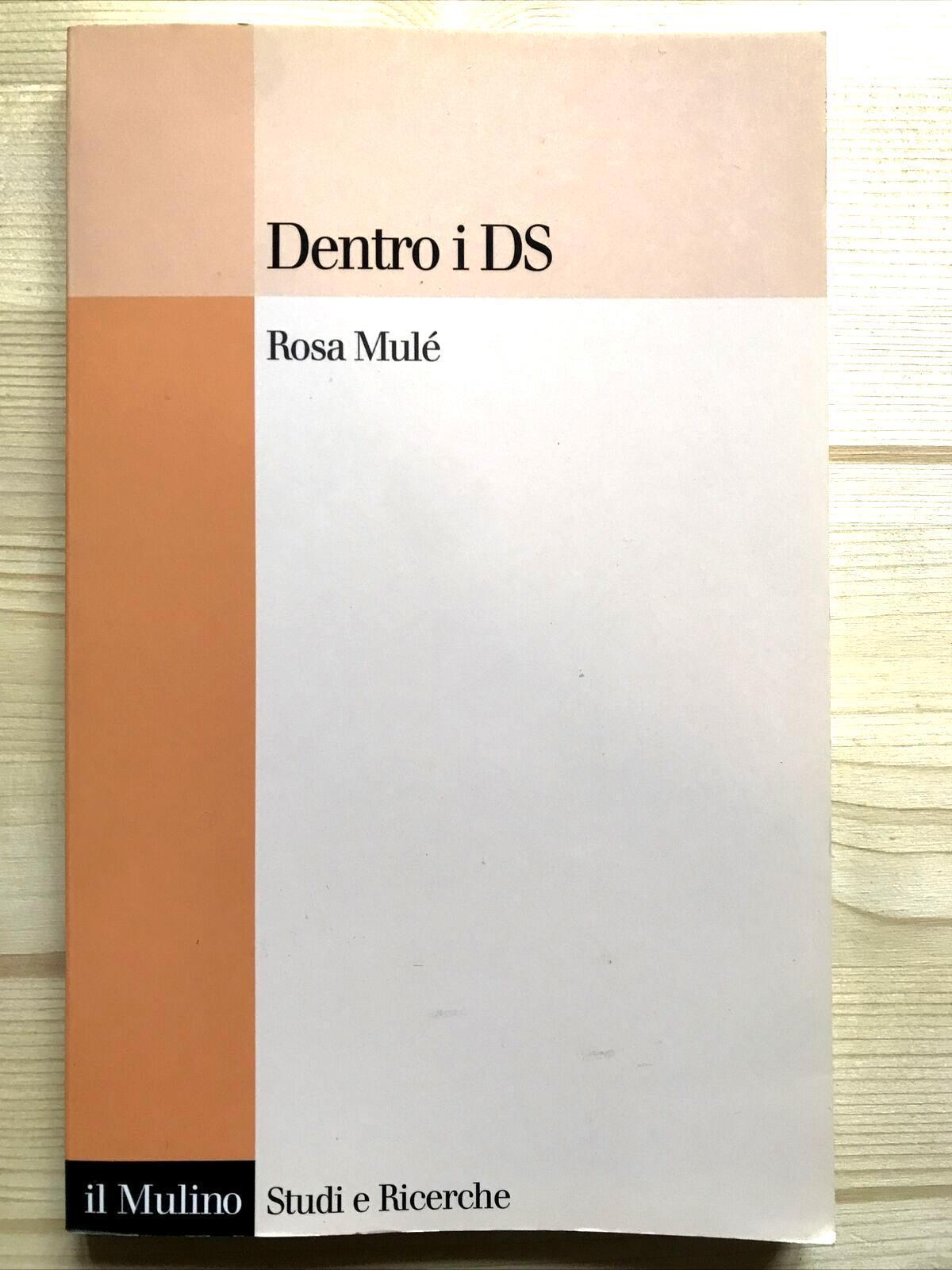 DENTRO I DS - Rosa Mulé, Il Mulino studi e ricerche 2007