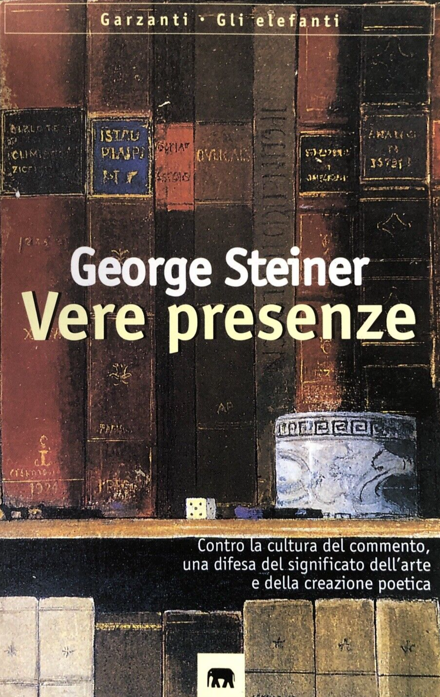 Vere presenze, George Steiner - Garzanti 1999