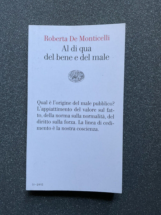 Al di qua del bene e del male - Roberta de Monticelli, Einaudi