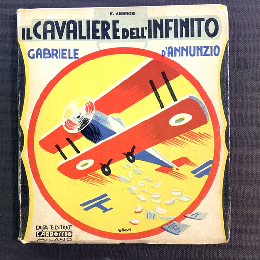 IL CAVALIERE DELL'INFINITO - E. AMBROSI, Gabriele D'Annunzio. Carroccio 1937 #