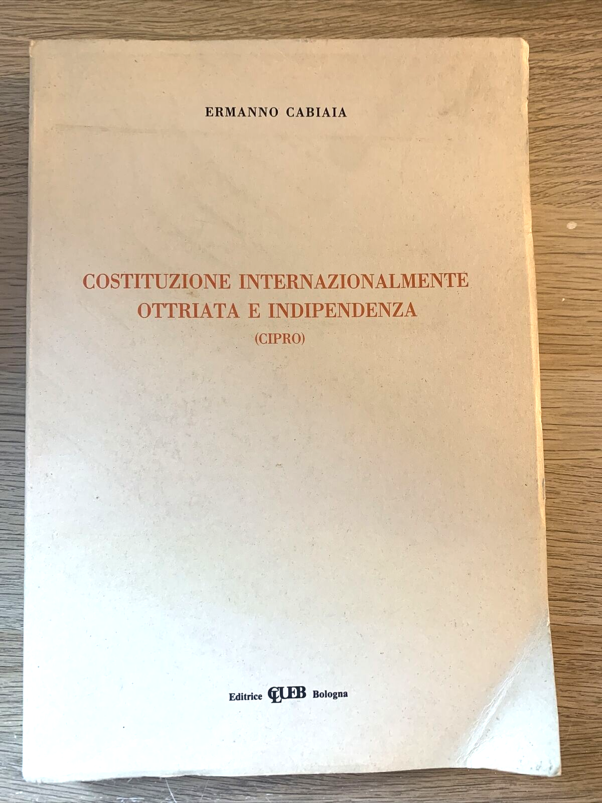 COSTITUZIONE INTERNAZIONALMENTE OTTRIATA E INDIPENDENZA. Cipro. Ermanno Cabiaia