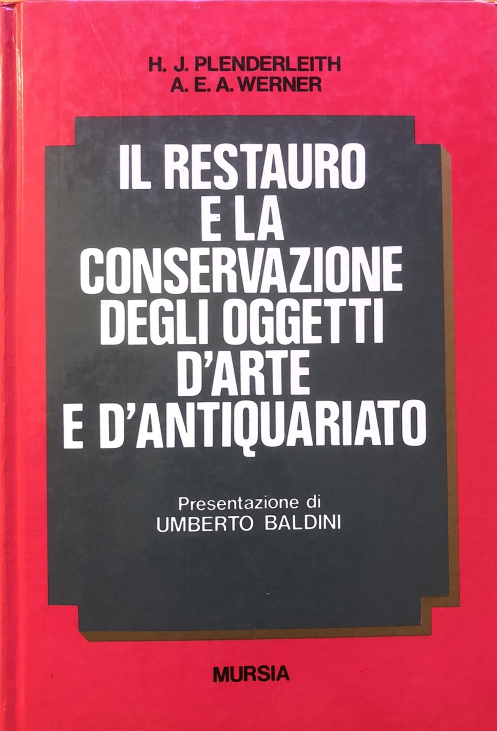 Il restauro e la conservazione degli oggetti d'arte e d'antiquariato, Mursia