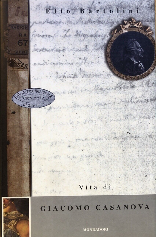 Vita di Giacomo Casanova, Elio Bartolini - Mondadori 1998
