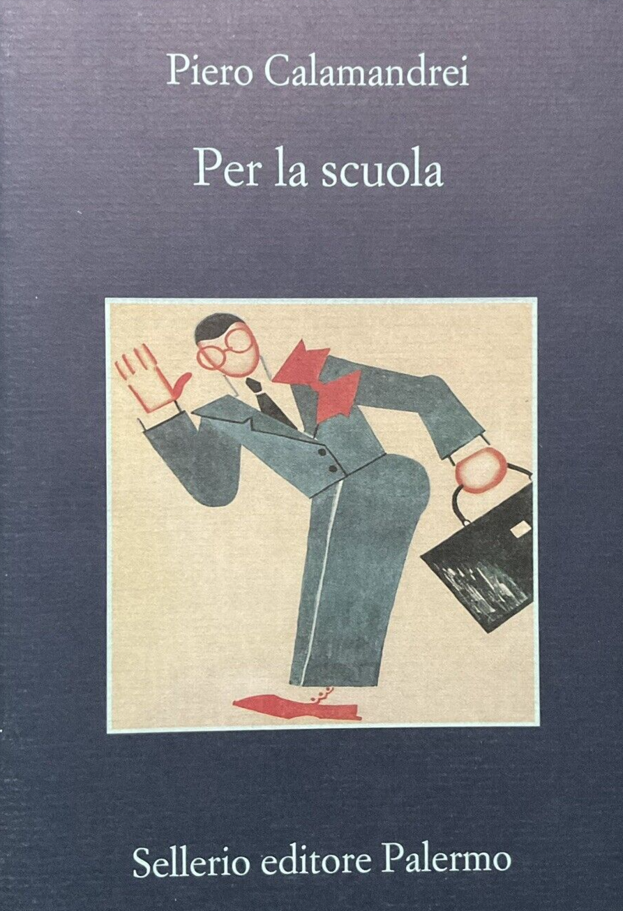 Per la scuola, Piero Calamandrei. Sellerio editore Palermo