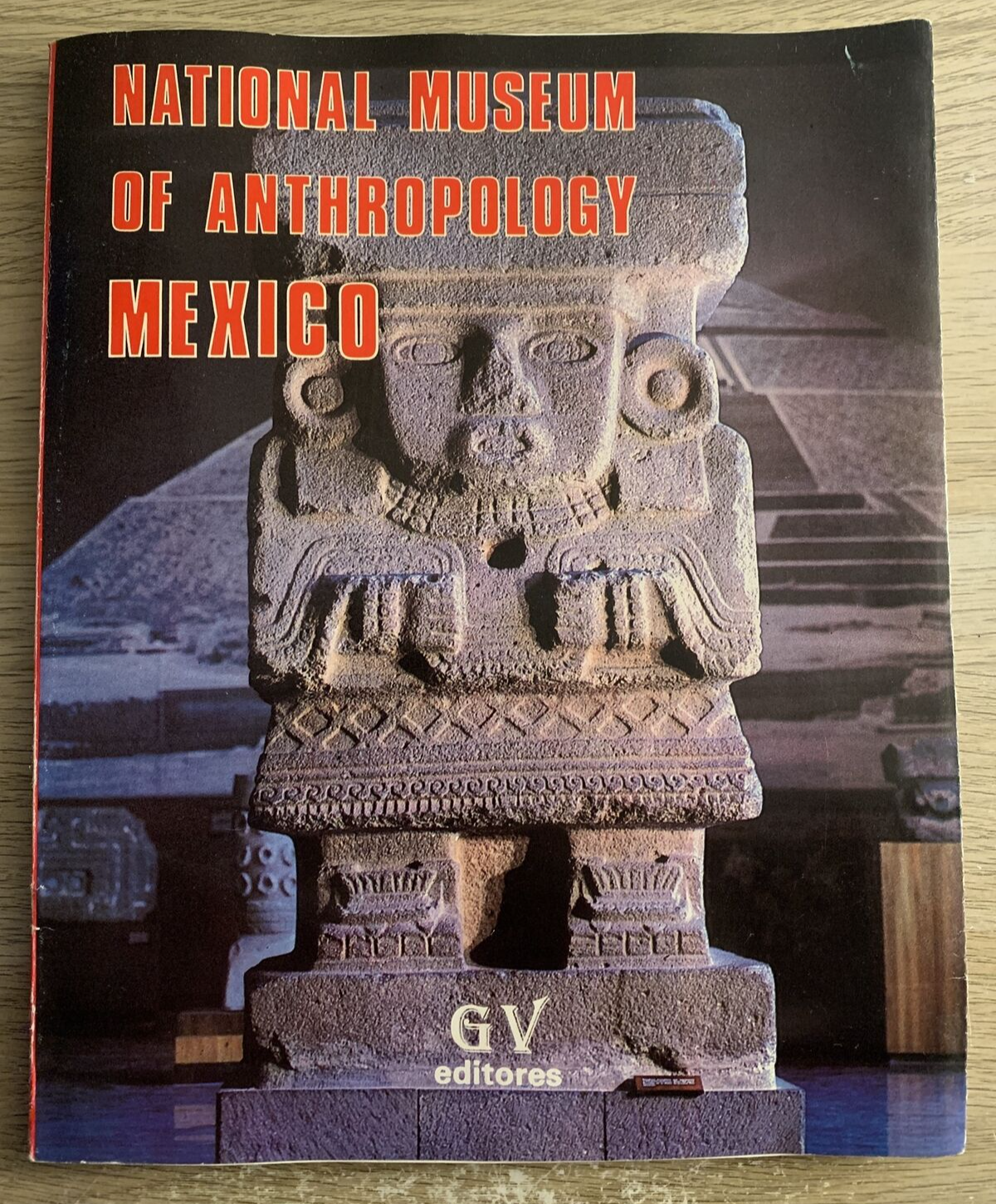NATIONAL MUSEUM OF ANTHROPOLOGY MEXICO 1990. GV EDITORES