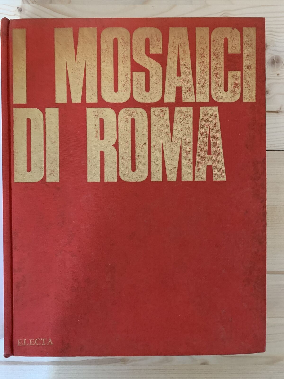 I MOSAICI DI ROMA - WALTER OAKESHOTT. ELECTA 1967 #