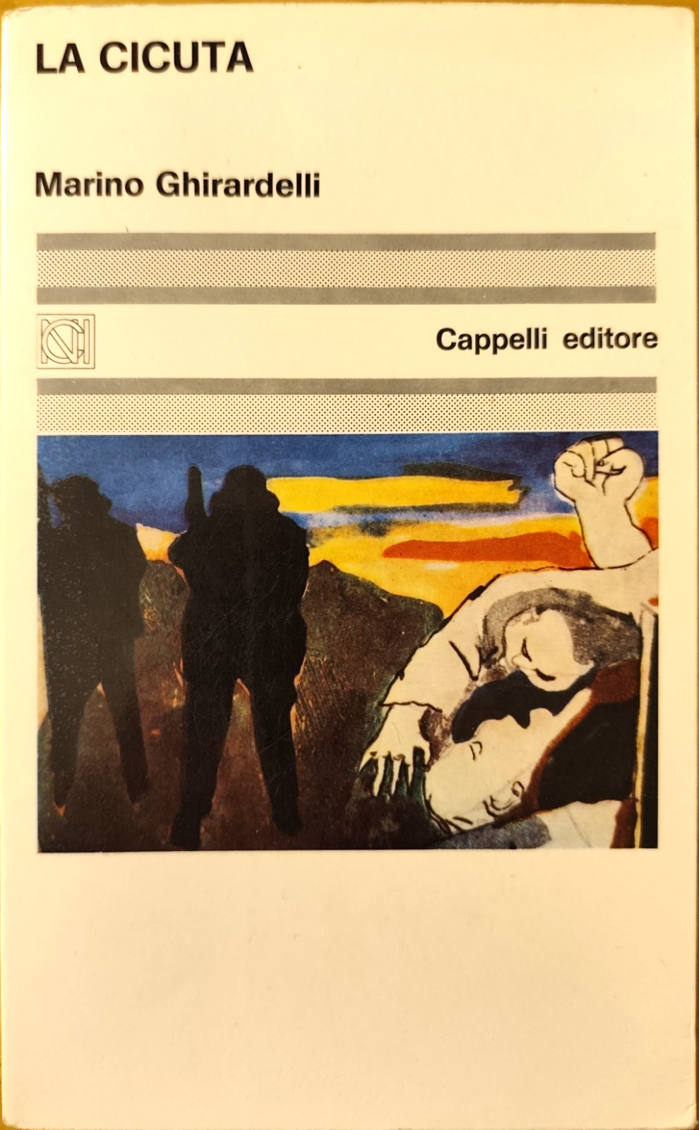 Ghirardelli Marino - La Cicuta - Cappelli editore 1973