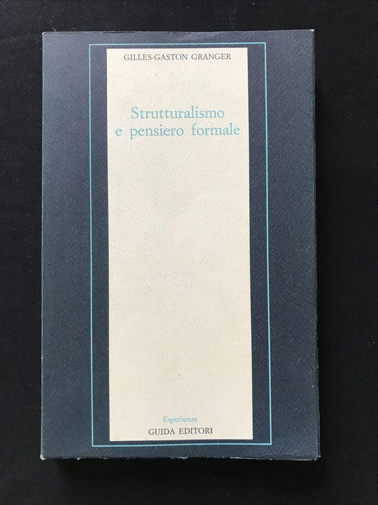 STRUTTURALISMO E PENSIERO FORMALE - Gilles-Gaston Granger, Guida editori 1977 #