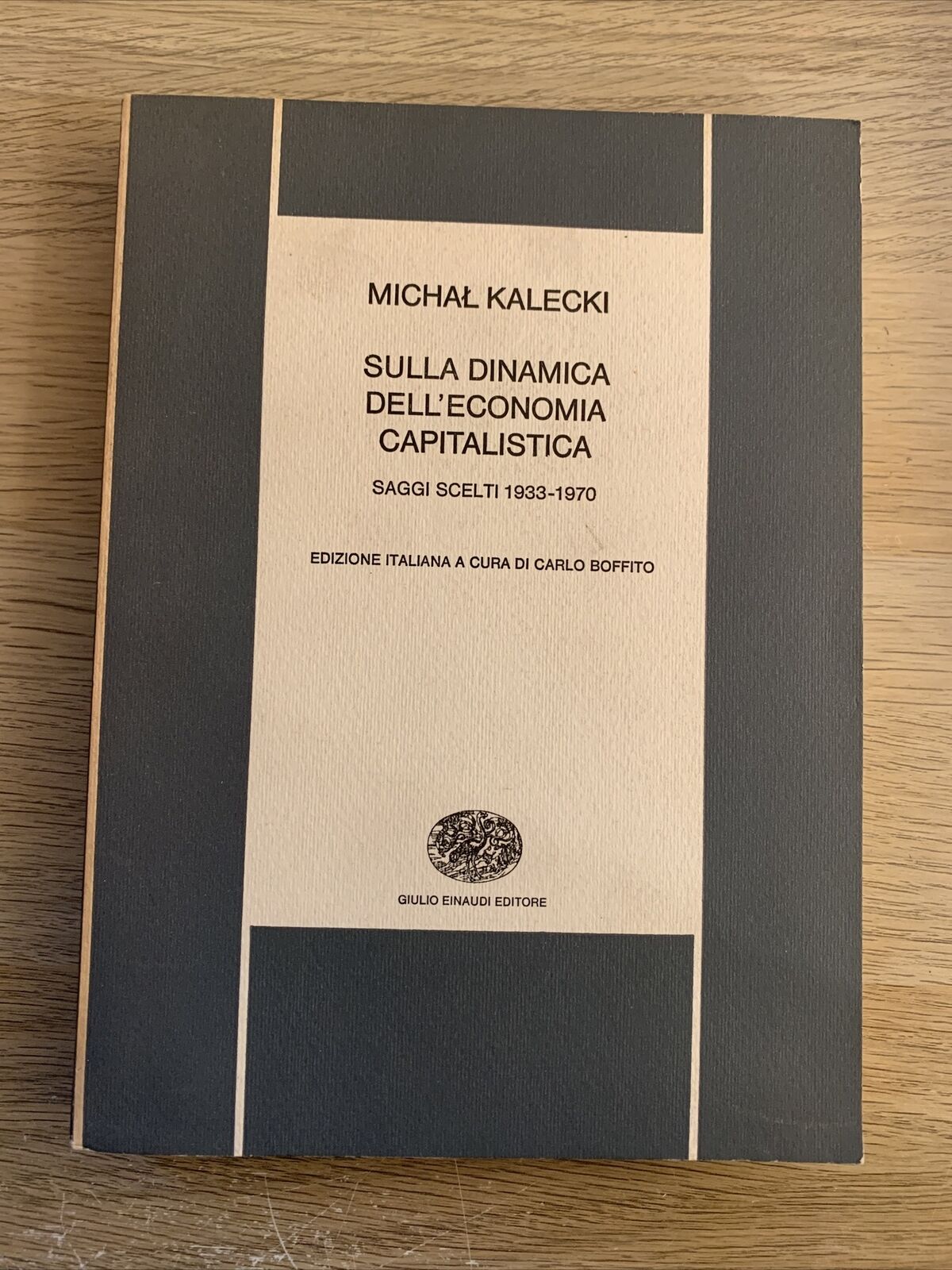 SULLA DINAMICA DELL' ECONOMIA CAPITALISTICA saggi, Michal Kalecki. Einaudi