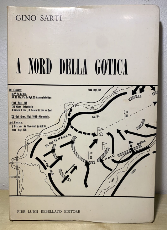 A NORD DELLA GOTICA - Gino Sarti, Rebellato editore 1976 #