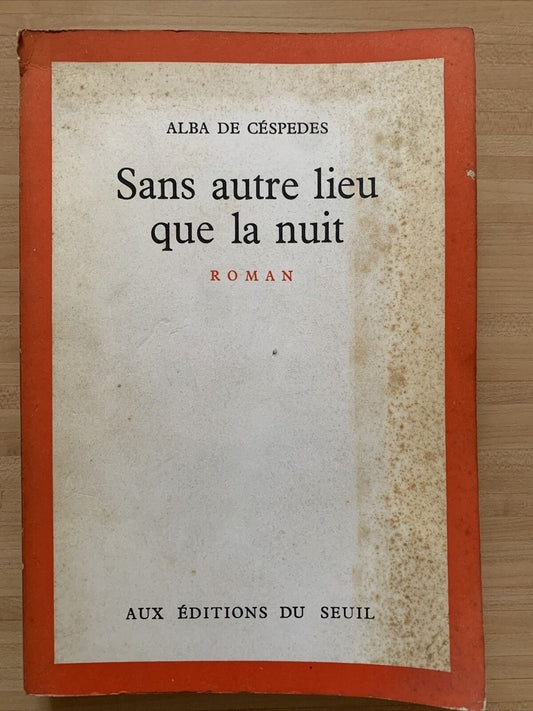 Sans autre lieu que la nuit - Roman  - ALBA DE CESPEDES - 1973 #