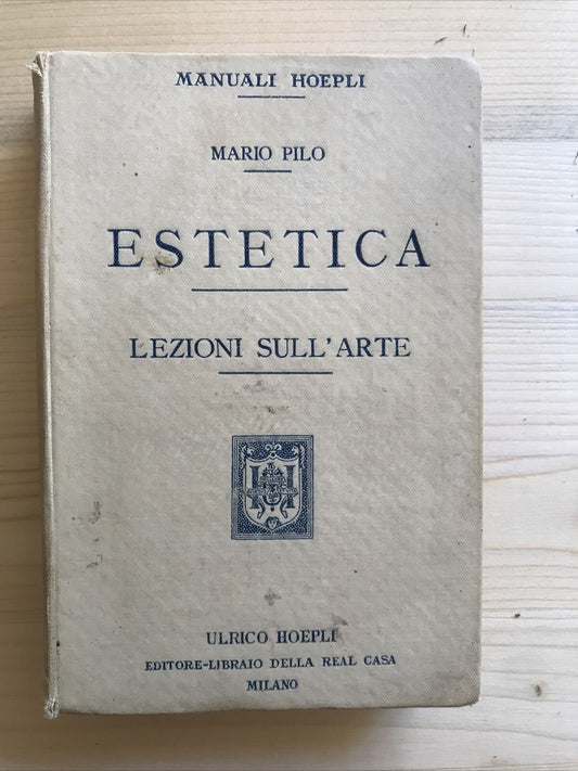 L'ESTETICA lezioni sull'arte, Mario Pilo, Manuali Hoepli 1907.