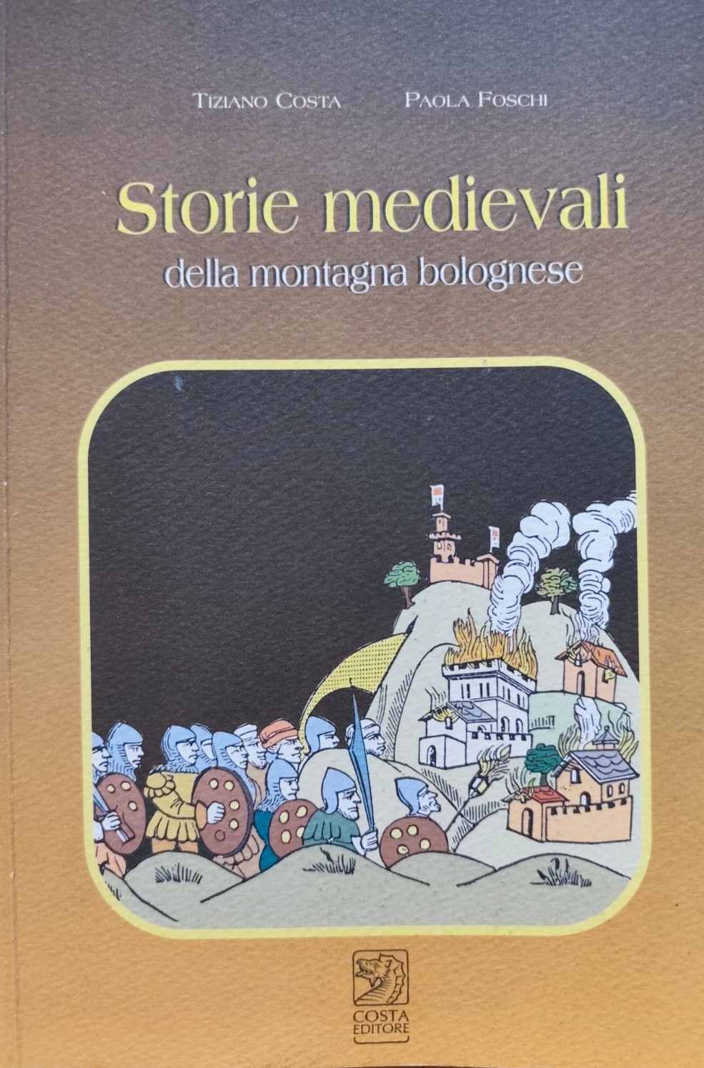 Storie medievali della montagna bolognese - Tiziano Costa, Paola Foschi 2004