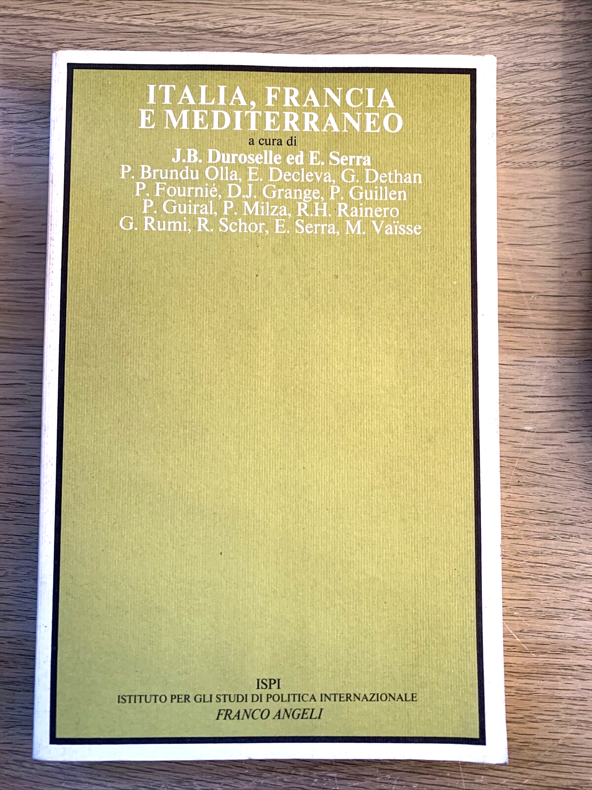 ITALIA FRANCIA E MEDITERRANEO. Duroselle, Serra. Franco Angeli 1990