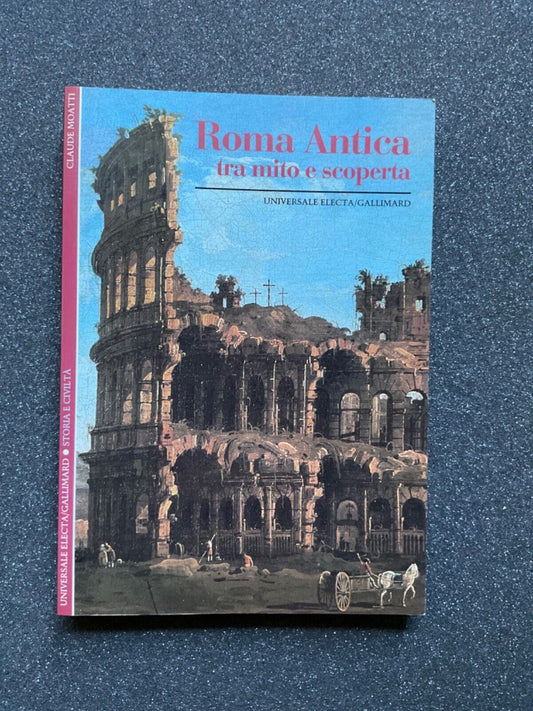 Roma Antica tra mito e scoperta - Electa Gallimard