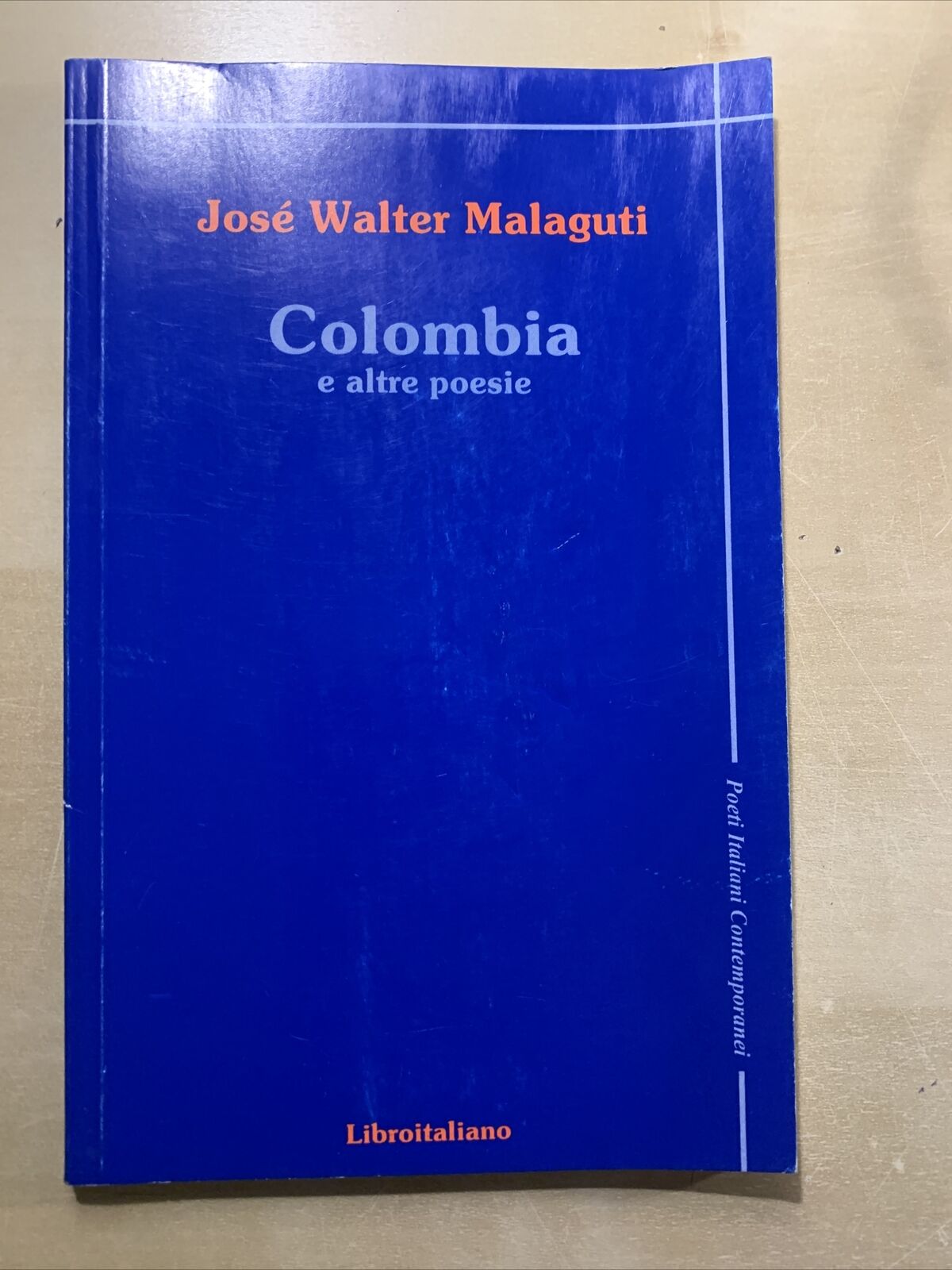 COLOMBIA E ALTRE POESIE - JOSÉ WALTER MALAGUTI 2002 #