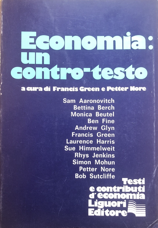 Economia: un contro-testo, Francis Green, Petter Nore. Liguori editore 1981