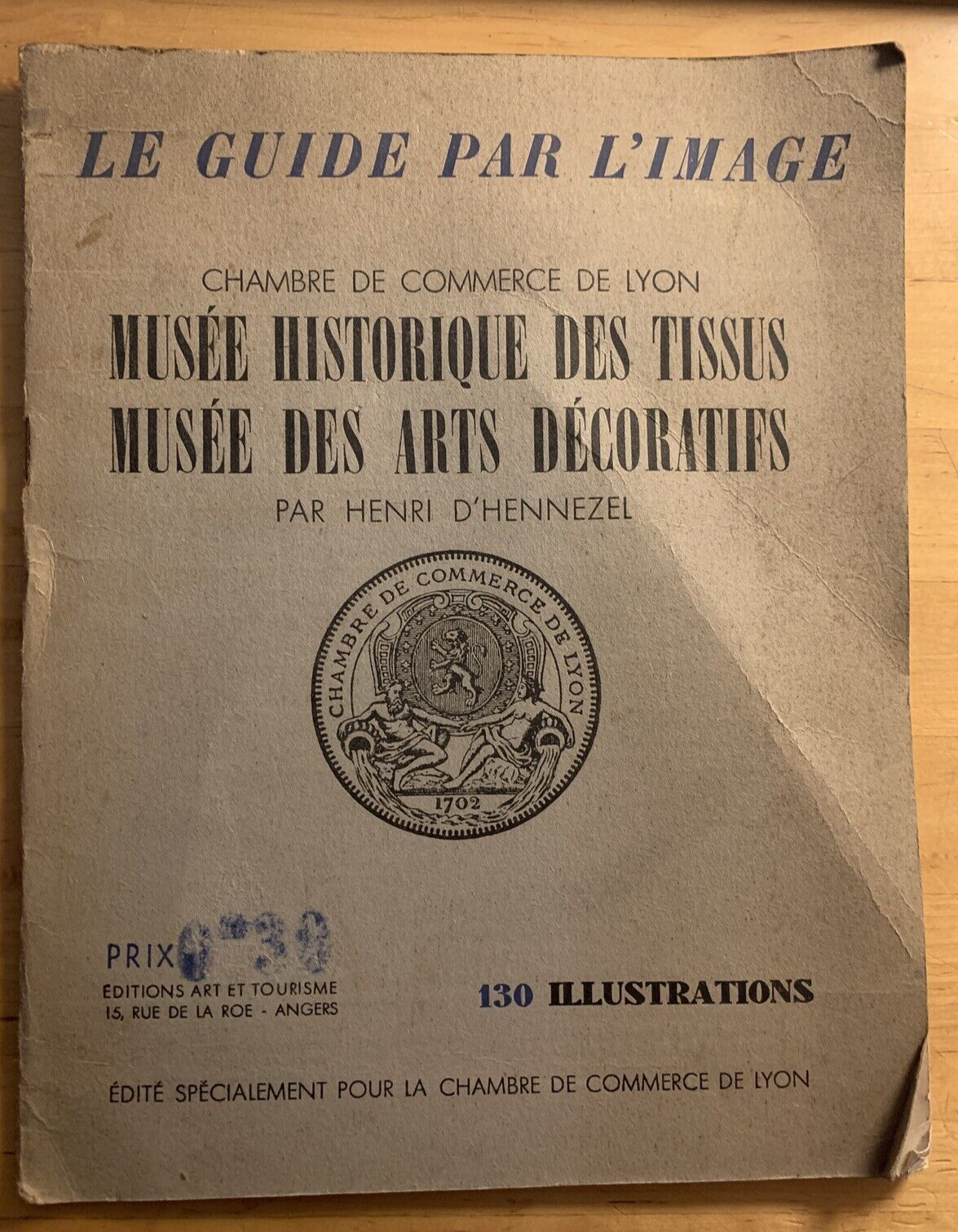 MUSEE HISTORIQUE DES TISSUS MUSEE DES ARTS DECORATIFS, LE GUIDE PAR L'IMAGE