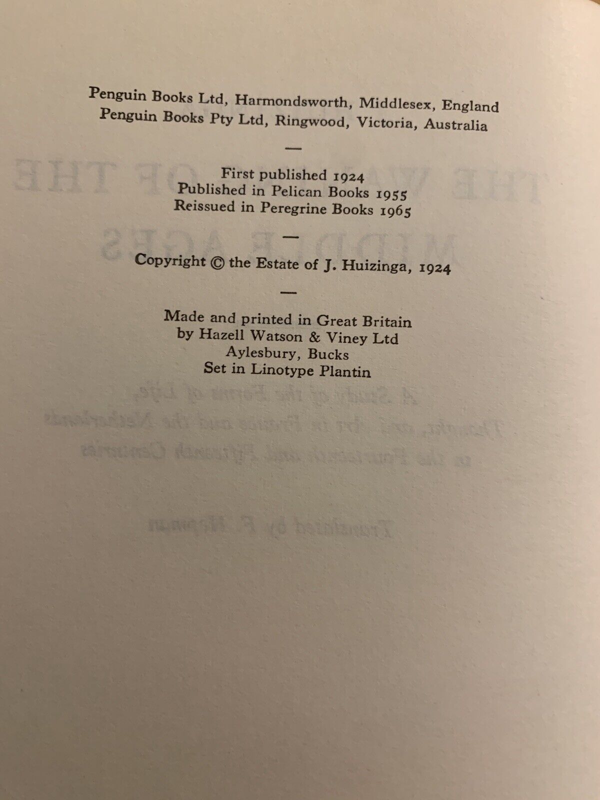 THE WANING OF THE MIDDLE AGES - A PEREGRIN BOOK J, HUIZINGA 1965