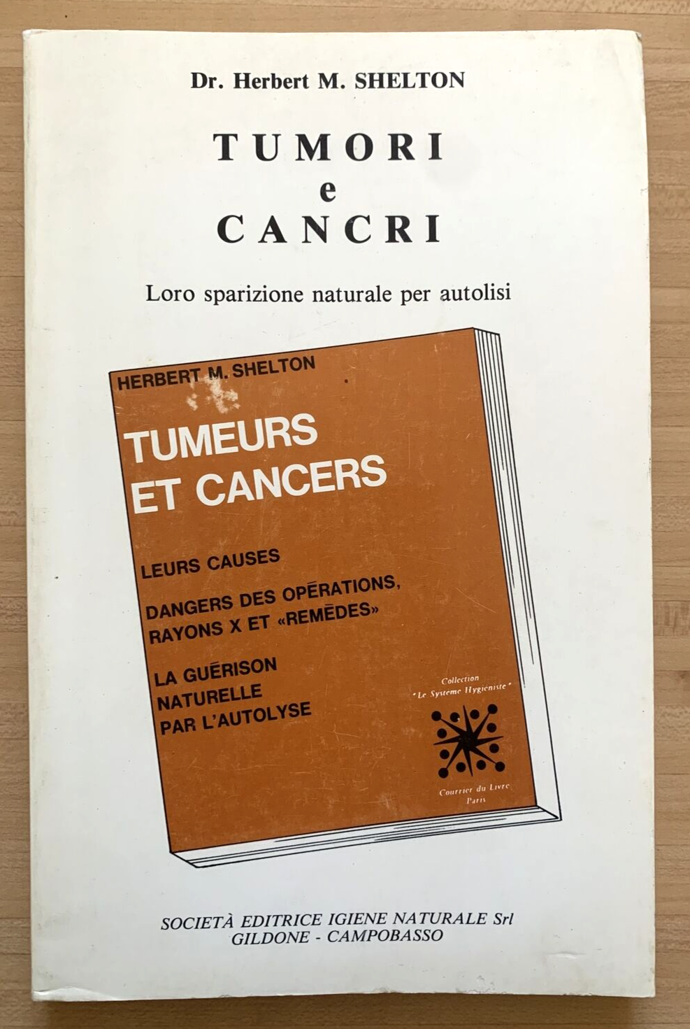 TUMORI E CANCRI, LORO SPARIZIONE NATURALE PER AUTOLISI, HERBERT M. SHELTON 1985