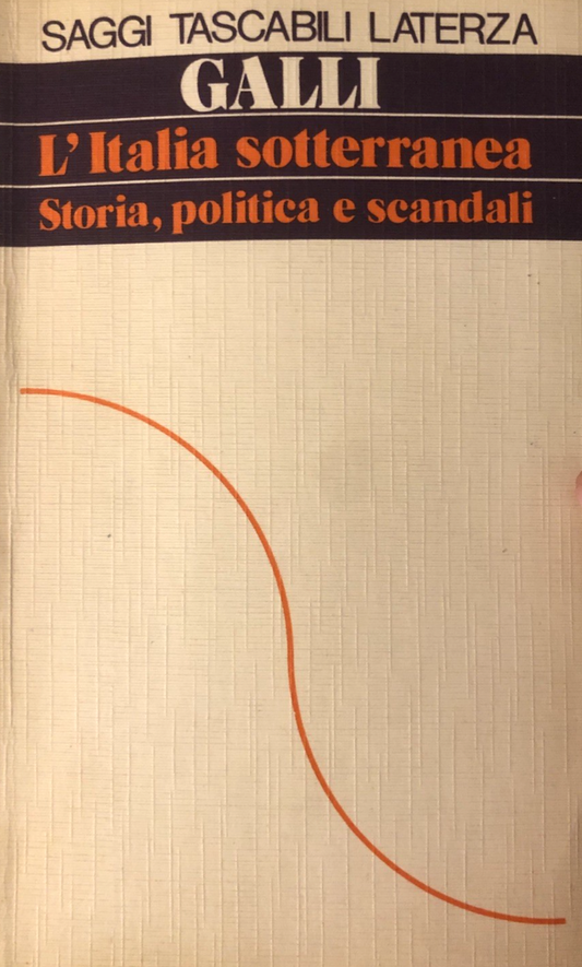 L'Italia sotterranea, storia politica e scandali. Galli - Laterza 1983