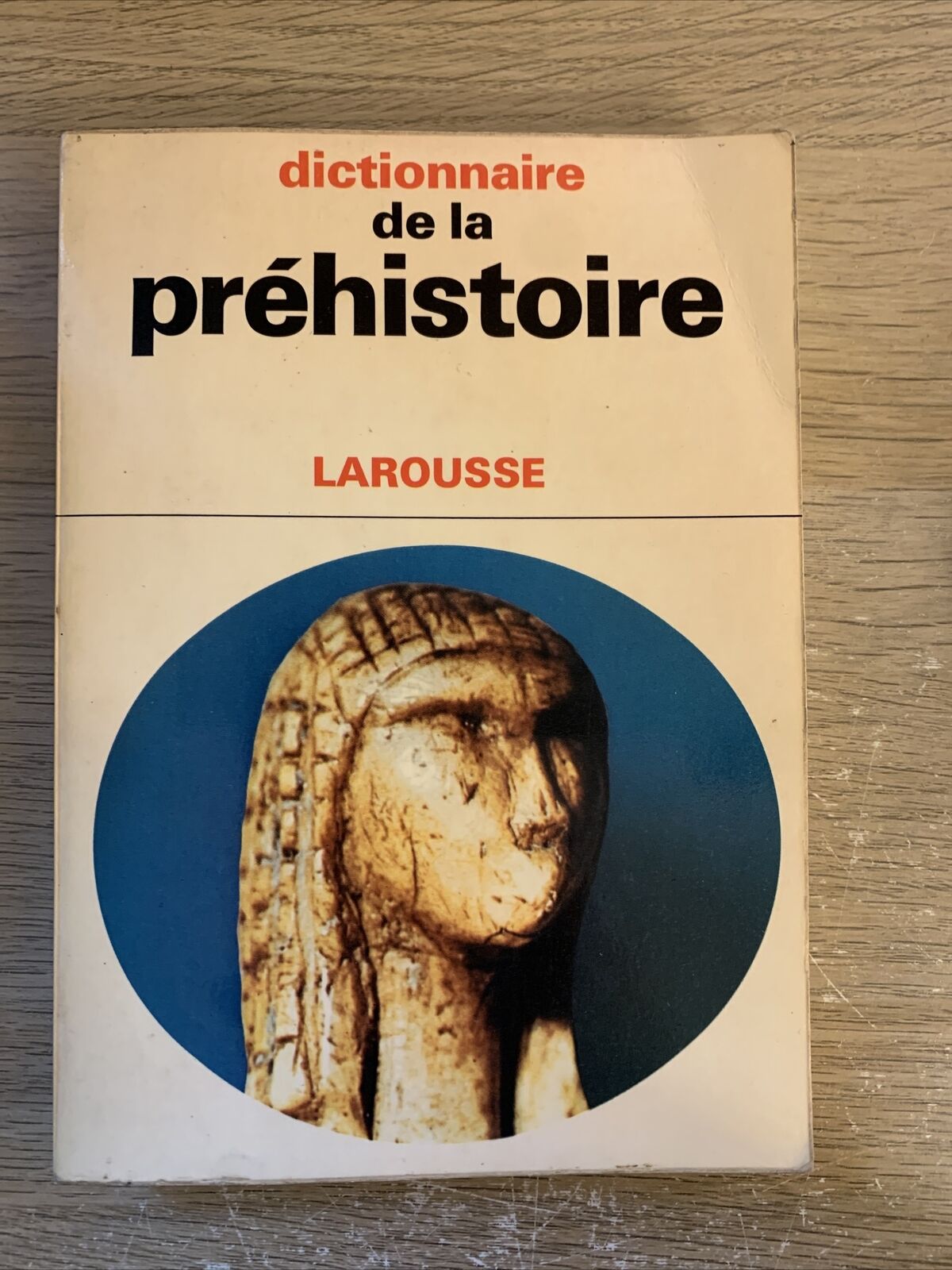 Dictionnaire de la préhistoire - Larousse 1969