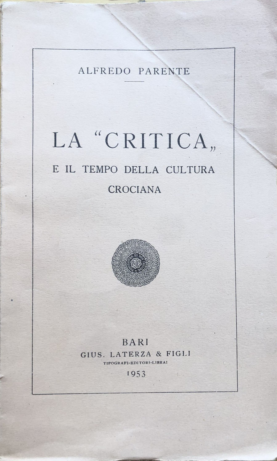La critica e il tempo della cultura crociana, Alfredo parente 1953 Laterza