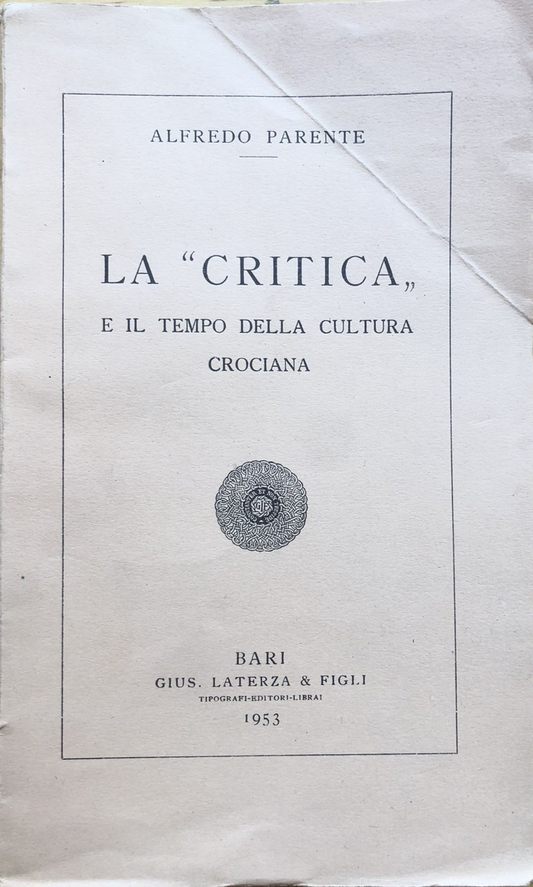 La critica e il tempo della cultura crociana, Alfredo parente 1953 Laterza