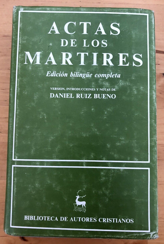 ACTAS DE LOS MARTIRES - DANIEL RUIZ BUENO. BIBLIOTECA DE AUTORES CRISTIANOS 1987