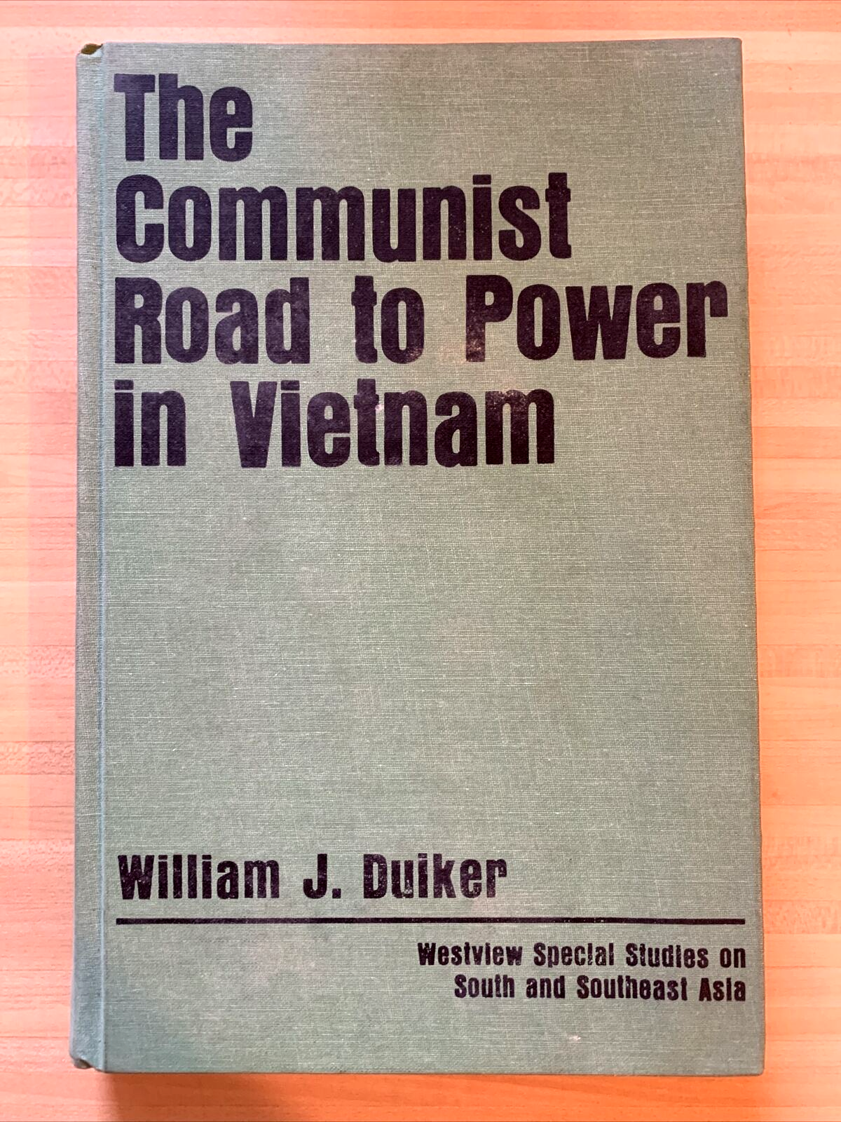 The communist Road to Power in Vietnam - William J. Duiker 1981 #