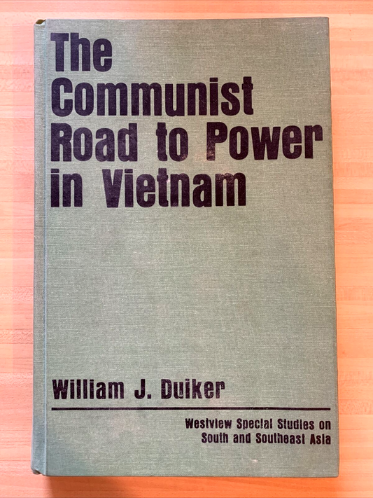 The communist Road to Power in Vietnam - William J. Duiker 1981 #