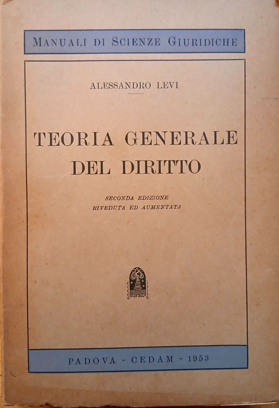 Teoria generale del diritto - Alessandro Levi - CEDAM 1953