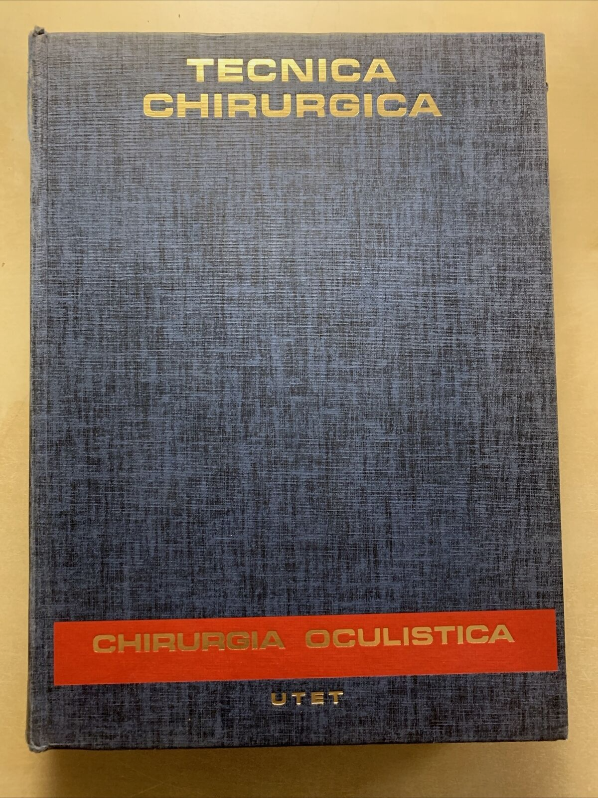 Tecnica Chirurgica. Chirurgia Oculistica UTET volume 10 - 1984 #